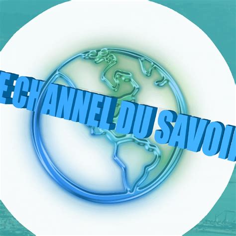 youtube le channel du savoir